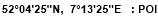 5204'25''N,  713'25''E    |  Point of Interest  | <--- enter Coordinates on GeoInfoSystem as f.e. MapServer!